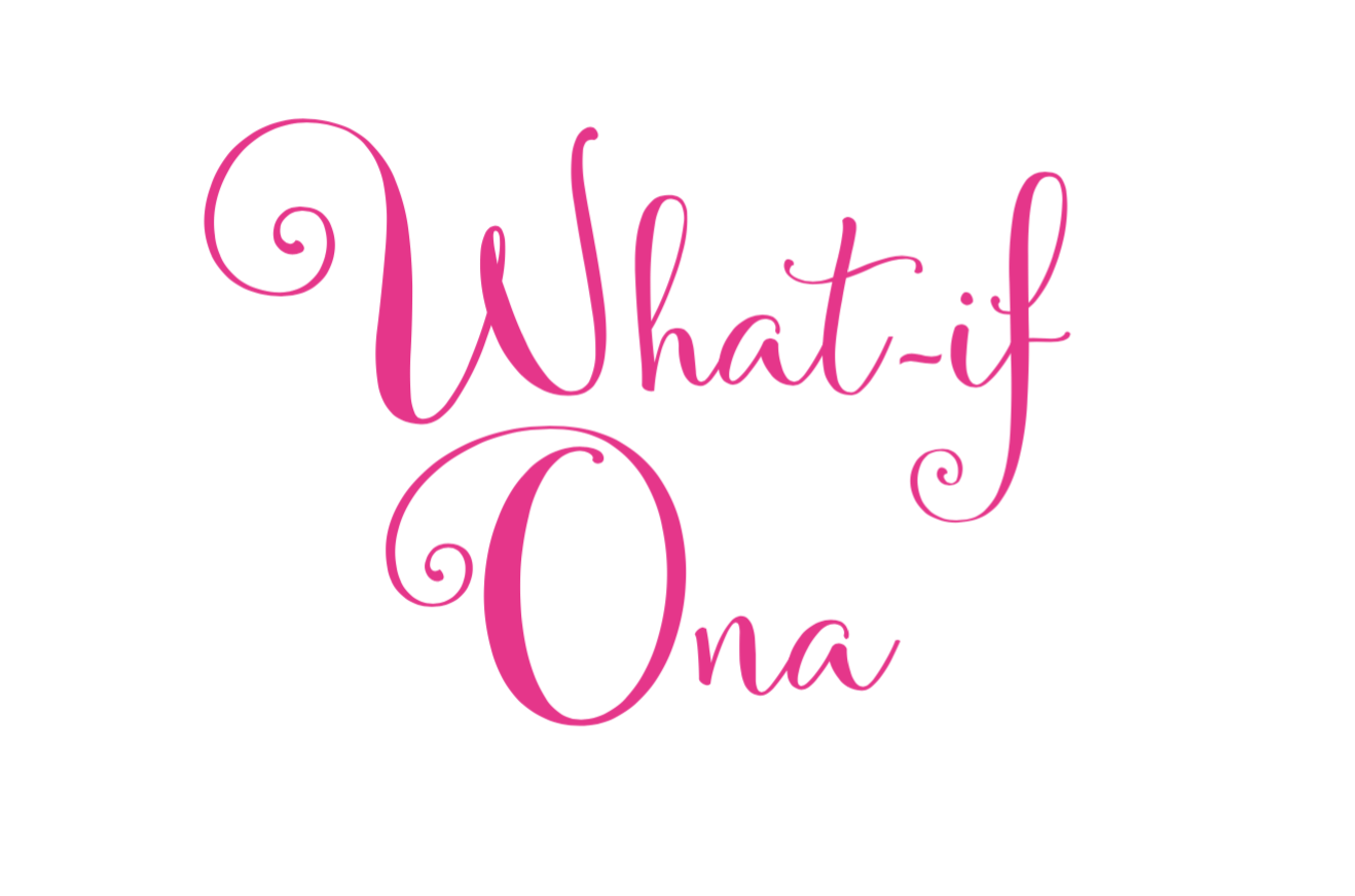 What if Ona?